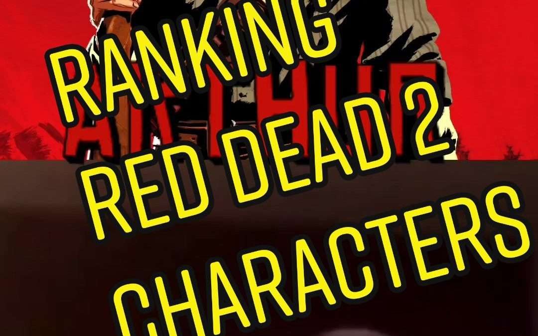 @deadfriendredemption Ranking Red Dead Redemption 2 characters #reddeadredemptio…
