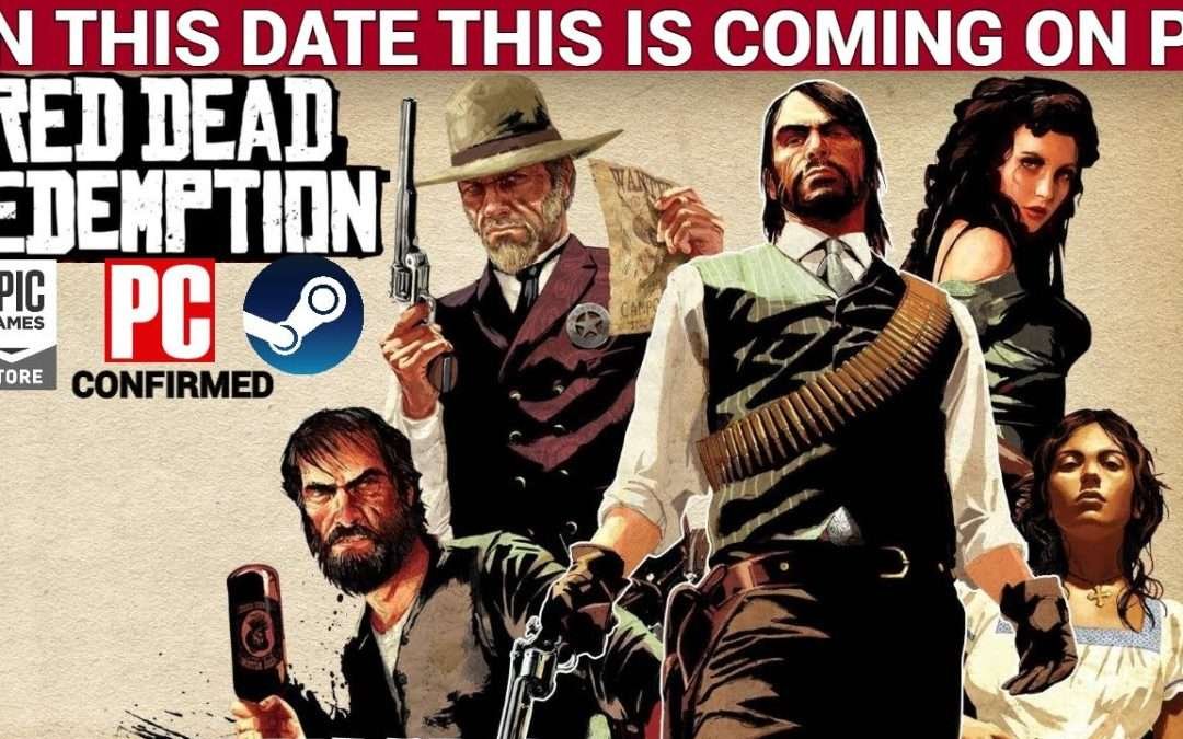 RED DEAD REDEMPTION REMASTER PC | RELEASE DATE CONFIRMED  | 🔥🔥STEAM & EPIC GAMES