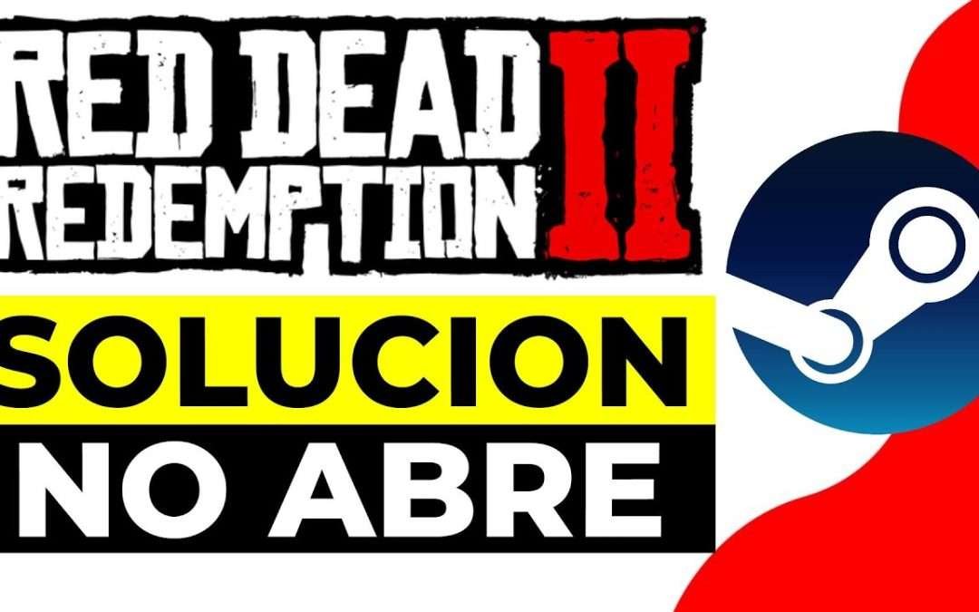 SOLUCION no Abre Red Dead Redemption 2 Steam 2024 | Red Dead Redepmtion no Inicia