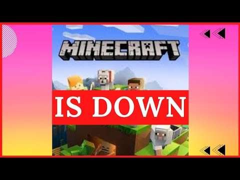 Minecraft is Down | Minecraft Servers are Down and not Working