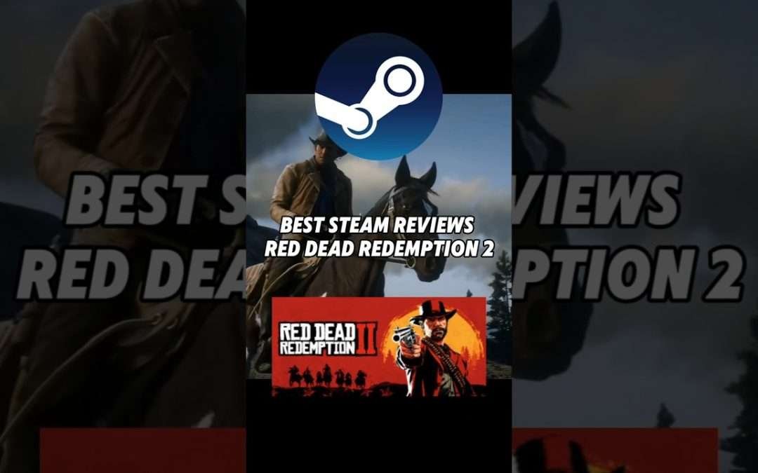Best Steam Reviews Red Dead Redemption 2 #reddeadredemtion2 #gaming #steamreviews