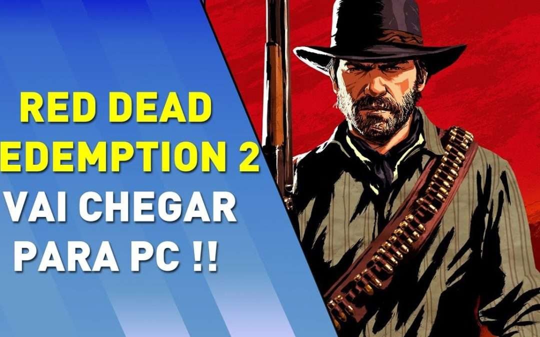 FINALMENTE!! RED DEAD REDEMPTION 2 para PC em NOVEMBRO – Chega na Steam ?