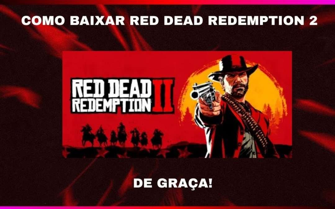COMO CONSEGUIR O RED DEAD REDEMPTION 2 DE GRAÇA – USANDO O STEAM TOOLS 2025