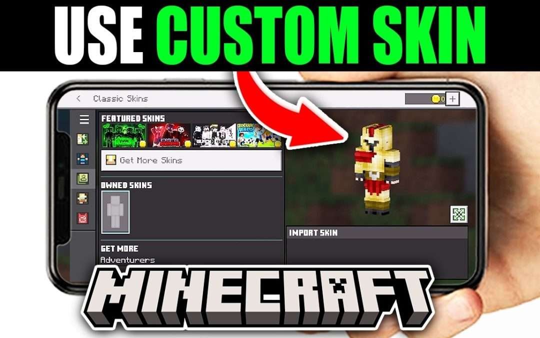 How To Add Your Custom Skin To Minecraft Mobile – Easy Guide