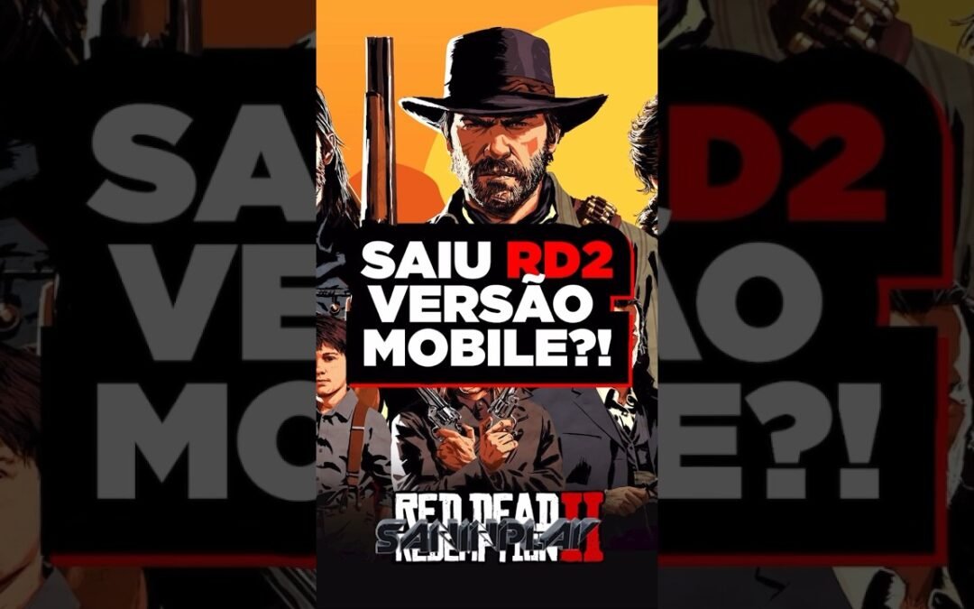 Conseguiram rodar RDR 2 no CELULAR! (Veja)