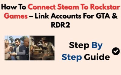 How To Connect Steam To Rockstar Games – Link Accounts For GTA & RDR2