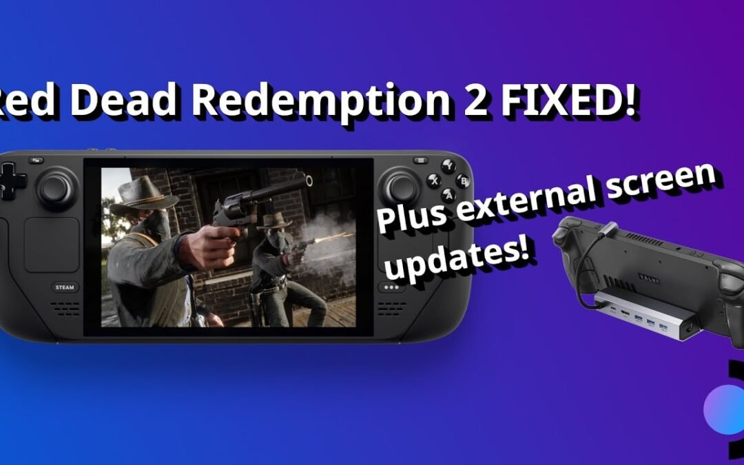 Steam Deck fixes Red Dead Redemption 2, plus external screen changes