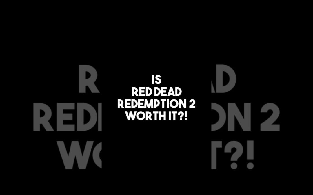 Is RED DEAD REDEMPTION 2 Worth it in 2025?!