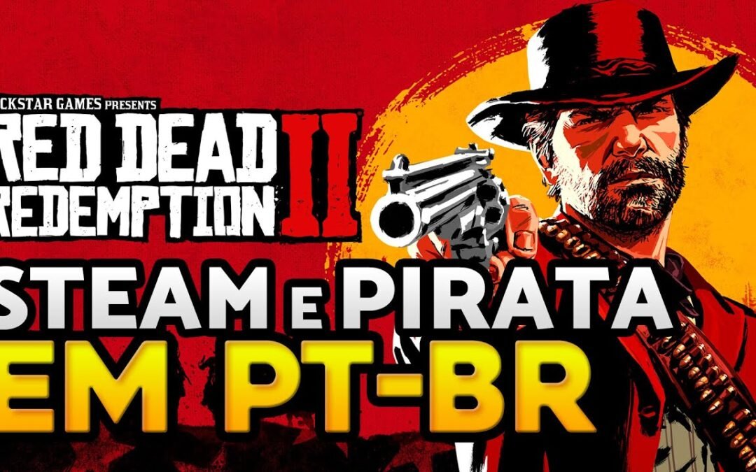 COMO MUDAR O IDIOMA DO RED DEAD REDEMPTION 2 PARA PORTUGUÊS [PT-BR]: GUIA COMPLETO (STEAM E PIRATA)