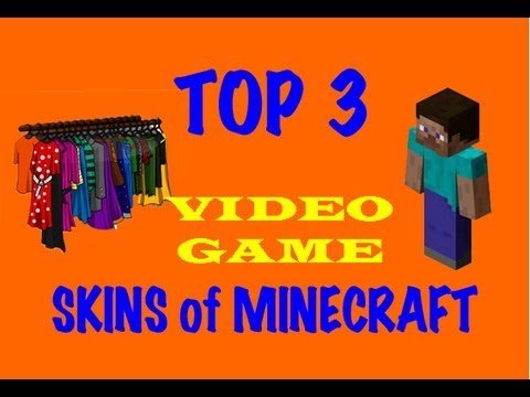 Minecraft Skins – Top 3 Video Game Skins of Minecraft