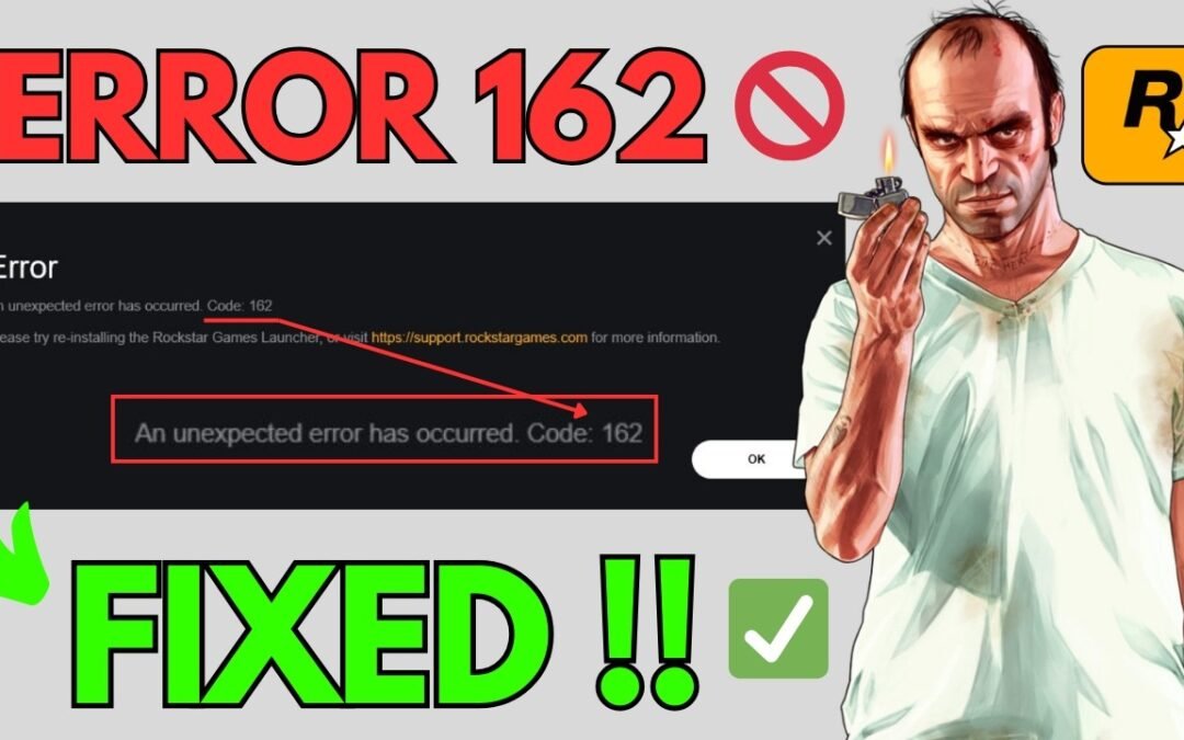 How to Fix Rockstar Games Launcher Error Code 162 (2026) – Quick & Easy!