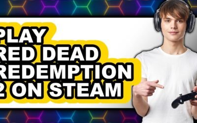 How to Play Red Dead Redemption 2 on Steam in 2025 – Full Guide