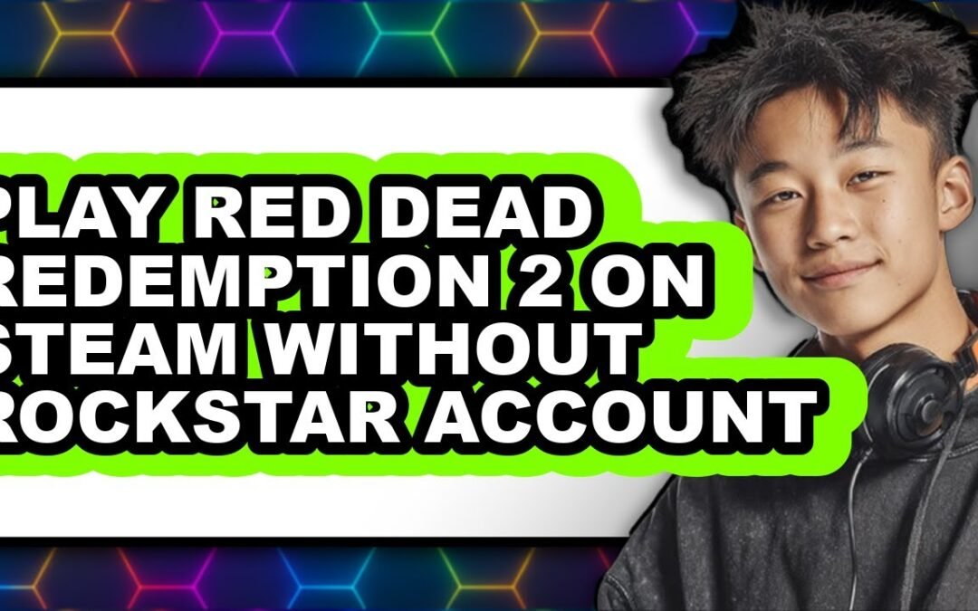How To Play Red Dead Redemption 2 On Steam Without Rockstar Account (New 2025)