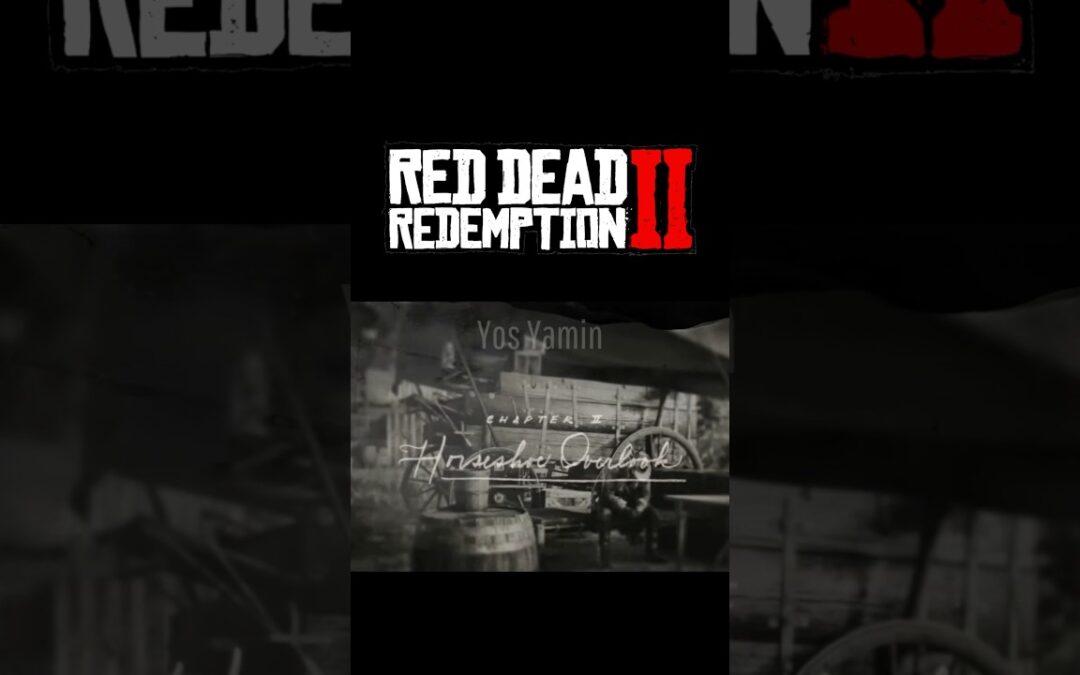 RED DEAD REDEMPTION CHAPTER 2 – HORSHOE OVERLOOK